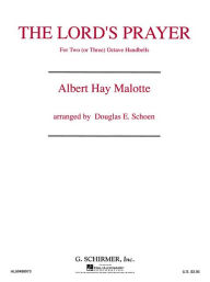 Title: The Lord's Prayer: For 2 or 3 Octave Handbells, Author: A. Malotte