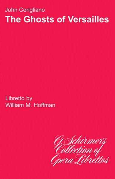 The Ghosts of Versailles: Libretto