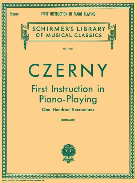 First Instruction in Piano Playing (100 Recreations): Schirmer Library of Classics Volume 445 Piano Technique