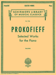 Title: Selected Works: Piano Solo, Author: Sergey Prokofiev