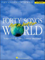 Forty Songs for a Better World: Songs of Hope, Love, Courage and Peace