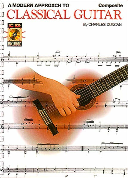 A Modern Approach to Classical Guitar: Composite Book/CD Pack