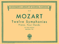 Title: 12 Symphonies - Book 2: Nos. 7-12: Schirmer Library of Classics Volume 72 Piano Duet, Author: Wolfgang Amadeus Mozart