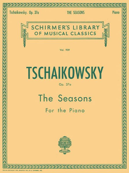 Seasons, Op. 37a: Schirmer Library of Classics Volume 909 Piano Solo