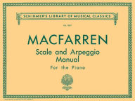 Title: Scale and Arpeggio Manual: Piano Technique, Author: Walter MacFarren