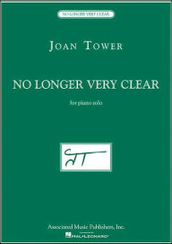 Title: No Longer Very Clear, Author: Joan Tower