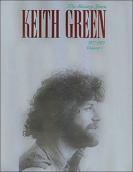 Keith Green - The Ministry Years, Volume 1