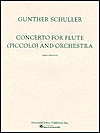 Title: Concerto for Flute (Piccolo) and Orchestra: For Flute and Orchestra Piano Reduction, Author: Gunther Schuller