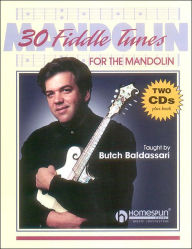 Title: 30 Fiddle Tunes for Mandolin Taught by Butch Baldassari, Author: Butch Baldassari