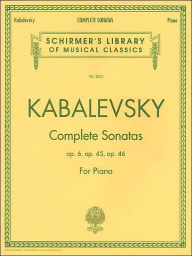 Title: Dmitri Kabalevsky - Complete Sonatas for Piano: Schirmer Library of Classics Volume 2033, Author: Dmitri Kabalevsky
