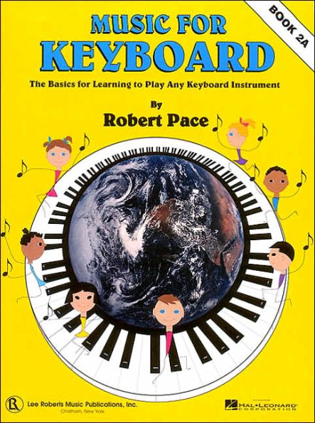Music for Keyboard: The Basics for Learning to Play Any Keyboard Instrument