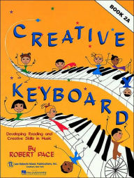 Title: Creative Keyboard - Book 2A: Book 2A, Author: Robert Pace