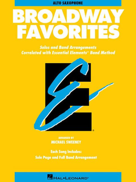 Essential Elements Broadway Favorites: E-flat Alto Saxophone: (Essential Elements Band Method Series)