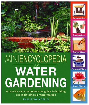 Mini Encyclopedia Of Water Gardening A Concise And Comprehensive Guide To Building And Maintaining A Water Gardenhardcover - 