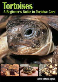 Title: Tortoises: A Beginner's Guide to Tortoise Care, Author: Andrew Highfield