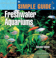 Title: Simple Guide to Freshwater Aquariums, Author: David E. Boruchowitz