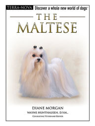 Title: The Maltese: Discover a Whole New World of Dogs, Author: Diane Morgan