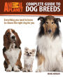 Complete Guide to Dog Breeds: Everything You Need to Know to Choose the Right Dog for You