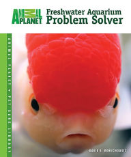 Title: Freshwater Aquarium Problem Solver, Author: David E Boruchowitz