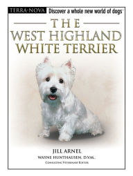 Title: The West Highland White Terrier, Author: Jill Arnel