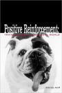 Positive Reinforcement: Training Dogs in the Real World