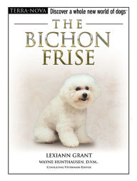 Title: The Bichon Frise, Author: Lexiann Grant