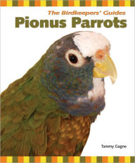 Title: Pionus Parrots, Author: Tammy Gagne
