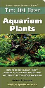 Title: 101 Best Aquarium Plants, Author: Mary E. Sweeny