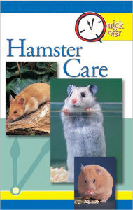Title: Quick and Easy Hamster Care, Author: Pet Experts at TFH