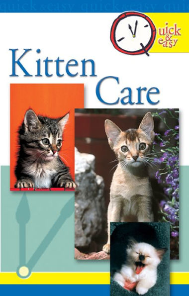 Quick & Easy Kitten Care