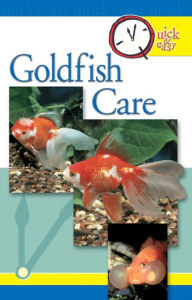 Title: Quick & Easy Goldfish Care, Author: Pet Experts at TFH