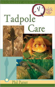 Title: Quick & Easy Tadpole Care, Author: Philip  Purser