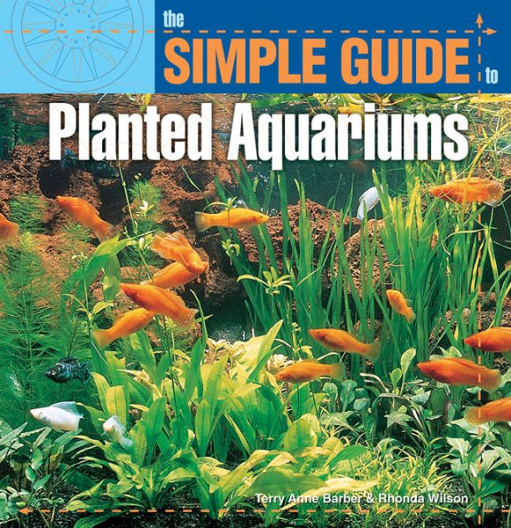 The Simple Guide to Planted Aquariums