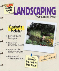 Title: Super Simple Guide to Landscaping Your Garden Pond, Author: Jeff Kurtz