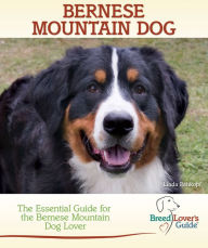 Title: Bernese Mountain Dog: The Essential Guide for the Bernese Mountain Dog Lover, Author: Linda Rehkopf