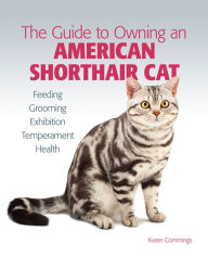 Title: Guide to Owning an American Shorthair Cat, Author: Karen Commings