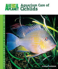 Title: Aquarium Care of Cichlids, Author: Claudia Dickinson