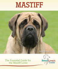 Title: Mastiff: The Essential Guide for the Mastiff Lover, Author: Elaine Gewirtz