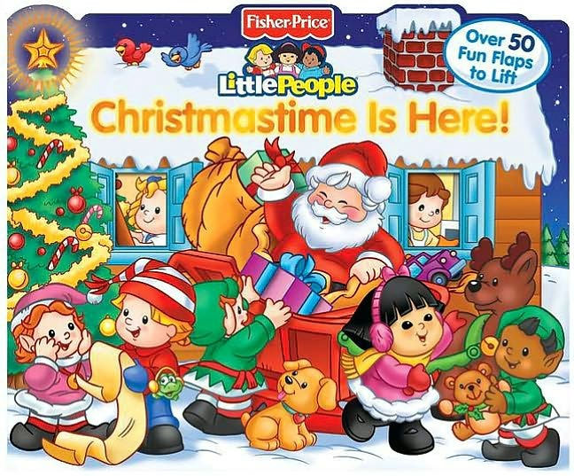 Christmastime is Here! (Fisher Price Little People Series) by Fisher ...