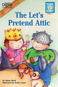 Title: The Let's Pretend Attic, Level 2, Author: Susan Hood