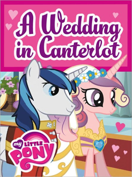 A Wedding in Canterlot (My Little Pony Series)