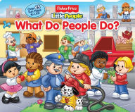 Title: FIsher-Price Little People What Do People Do?: Lift-the-Flap, Author: Fisher-Price Little People