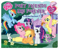 Title: My Little Pony Pony Friends Are Forever: A Lift-the-Flap Book, Author: Hasbro My Little Pony