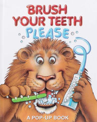 Title: Brush Your Teeth, Please: A Pop-up Book, Author: Jean Pidgeon