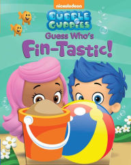 Title: Bubble Guppies Guess Who's Fin-tastic!, Author: Bubble Guppies