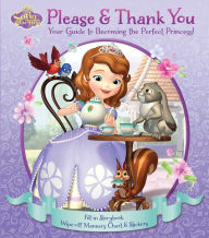 Title: Disney Sofia the First: Please & Thank You: Your Guide to Becoming the Perfect Princess!, Author: Disney Sofia the First