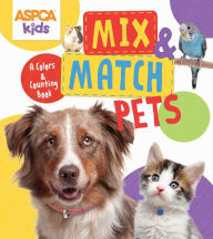 Title: ASPCA kids: Mix & Match Pets: A Colors & Counting Book, Author: Thea Feldman