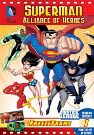 Title: DC Justice League: Superman Alliance of Heroes: Justice League Unlimited Freeze Frame 1, Author: John Sazaklis