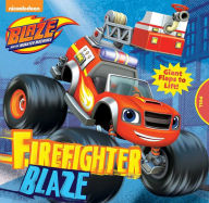 Title: Blaze and the Monster Machines: Firefighter Blaze, Author: Lisa Shea