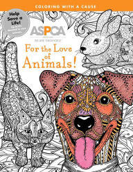 Title: ASPCA Adult Coloring for Pet Lovers: For the Love of Animals!: A Coloring Journey, Author: Rebecca A Stone